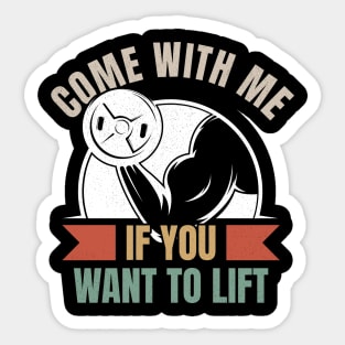 Come With Me If You Want to Lift - Retro Sticker